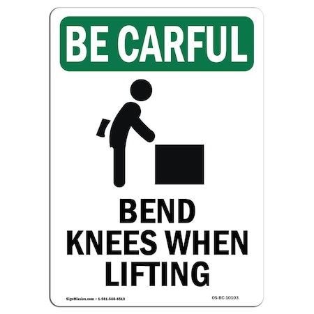 OSHA BE CAREFUL Sign, Bend Knees When Lifting W/ Symbol, 14in X 10in Aluminum